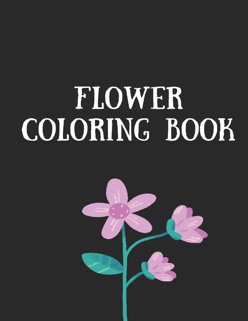 Flower Coloring Book: The Ultimate Coloring Books for Adults Relaxation, Featuring Flowers, Vases, Bunches, Bouquets, Wreaths, Swirls, Patte - Ingram