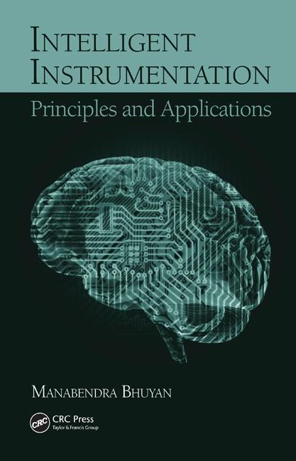 Intelligent Instrumentation: Principles and Applications - Ingram