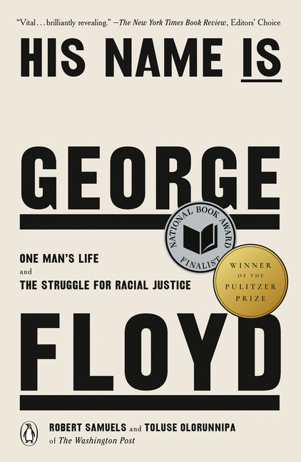 His Name Is George Floyd (Pulitzer Prize Winner): One Man's Life and the Struggle for Racial Justice - Ingram