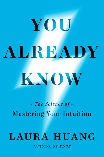 You Already Know: The Science of Mastering Your Intuition - Ingram