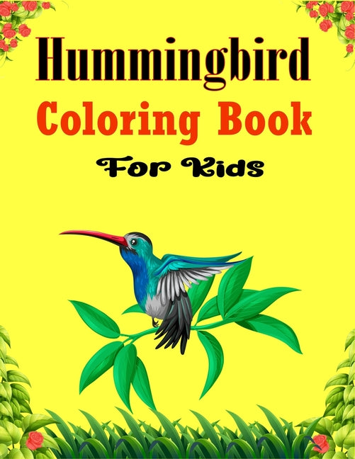 Hummingbird Coloring Book For Kids: Funny and Easy Coloring Pages for Grown-Ups Featuring Joyful Hummingbirds Designs for Stress Relief (Excellent Gif - Ingram