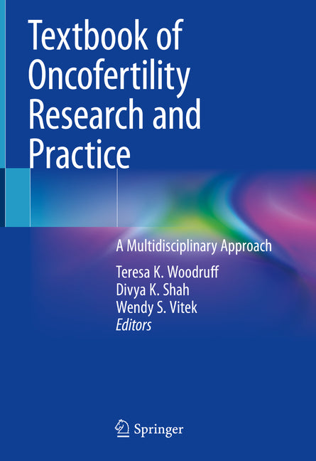 Textbook of Oncofertility Research and Practice: A Multidisciplinary Approach (2019) - Ingram