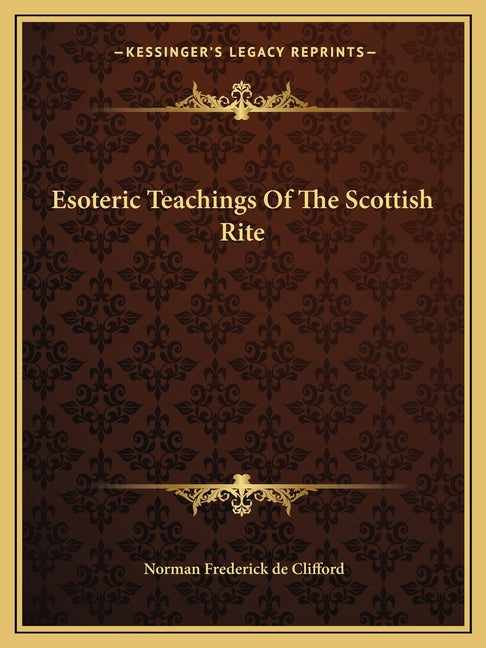 Esoteric Teachings Of The Scottish Rite - Ingram