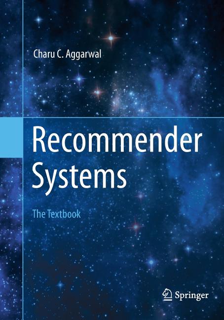 Recommender Systems: The Textbook (Softcover Reprint of the Original 1st 2016) - Ingram