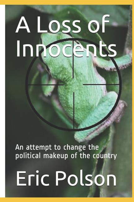 Loss of Innocents: An Attempt to Change the Political Makeup of the Country - Ingram