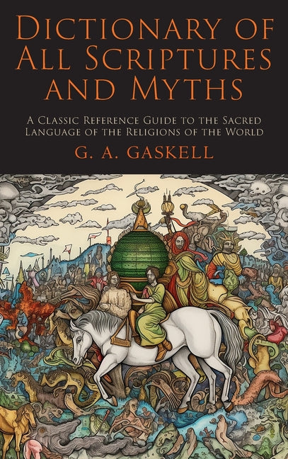 Dictionary of All Scriptures and Myths - Ingram