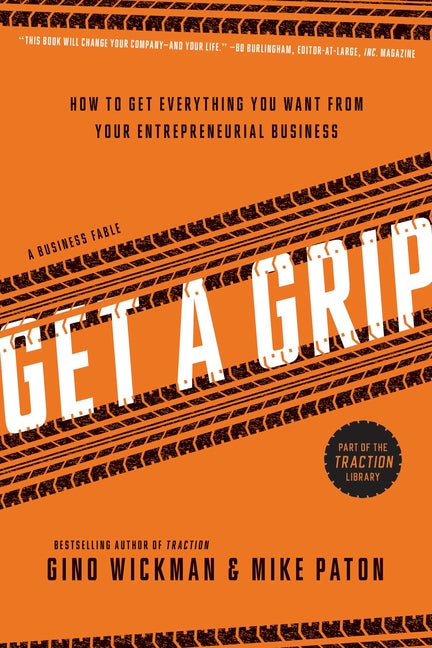 Get a Grip: How to Get Everything You Want from Your Entrepreneurial Business - Ingram