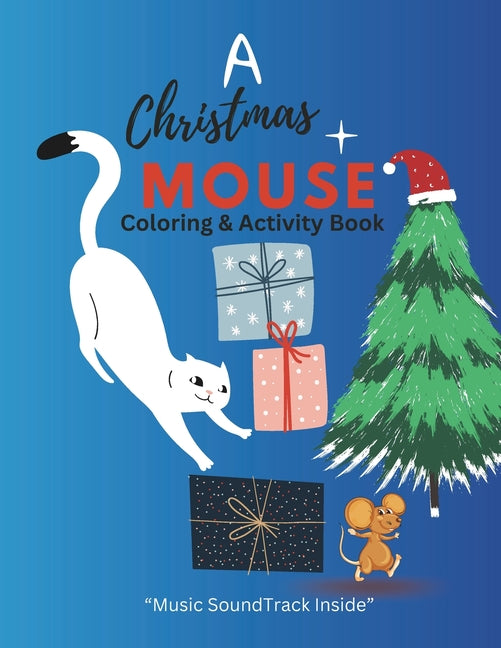 Christmas Mouse: Coloring & Music Activity Book - perfect for all ages! This book features 60 Christmas-themed coloring pages and 7 ins - Ingram