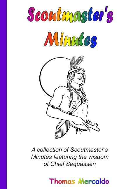 Scoutmaster's Minutes: A collection of Scoutmaster's Minutes featuring the wisdom of Chief Sequassen - Ingram