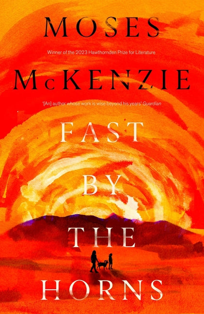 Fast by the Horns: The Hotly Anticipated Second Novel from the Prizewinning Author of an Olive Grove in Ends - Ingram