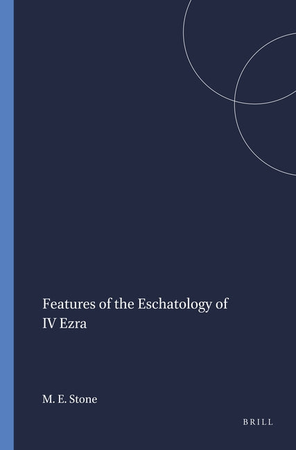 Features of the Eschatology of IV Ezra - Ingram