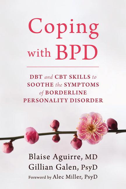 Coping with BPD: DBT and CBT Skills to Soothe the Symptoms of Borderline Personality Disorder - Ingram