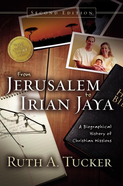 From Jerusalem to Irian Jaya: A Biographical History of Christian Missions - Ingram