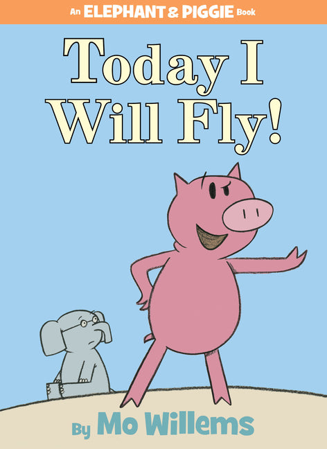 Today I Will Fly!-An Elephant and Piggie Book - Ingram