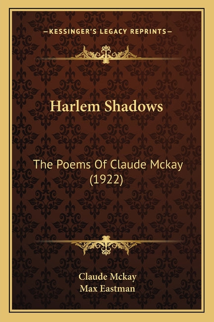 Harlem Shadows: The Poems Of Claude Mckay (1922) - Ingram