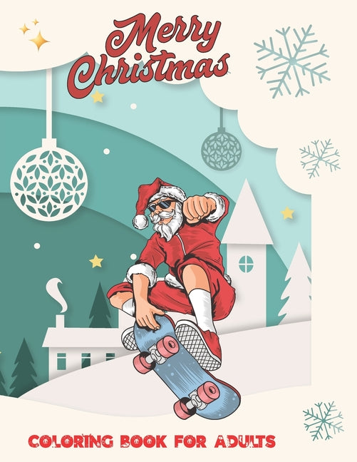 Merry Christmas Coloring Book for Adults: An Amazing Christmas Coloring Book for Men, Women, Teens, Boys, Girls, Mom and young adults. Its Featuring 4 - Ingram