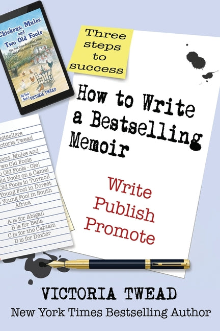 How to Write a Bestselling Memoir: Three Steps - Write, Publish, Promote - Ingram