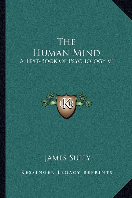Human Mind: A Text-Book Of Psychology V1 - Ingram