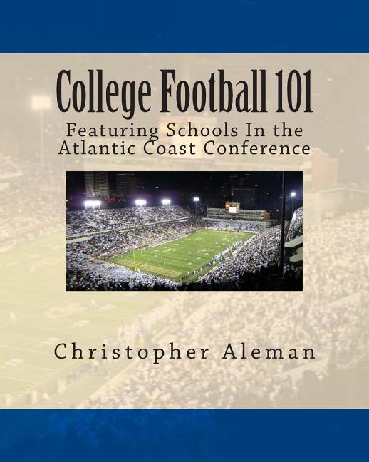 College Football 101: Featuring Schools In the Atlantic Coast Conference - Ingram
