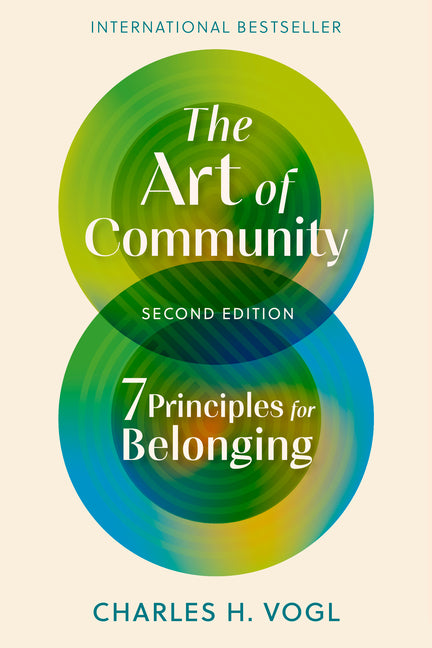Art of Community, Second Edition: 7 Principles for Belonging - Ingram