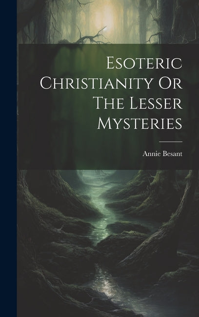 Esoteric Christianity Or The Lesser Mysteries - Ingram