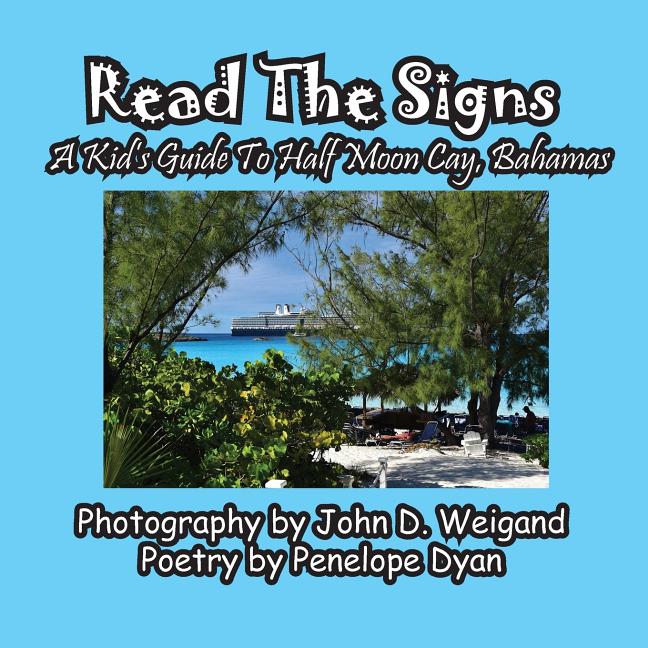 Read The Signs--- A Kid's Guide To Half Moon Cay, Bahamas - Ingram