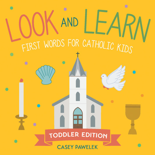 Look and Learn -- Toddler Edition: First Words for Catholic Kids - Ingram
