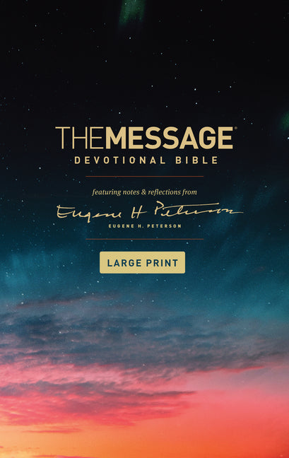 Message Devotional Bible, Large Print (Softcover): Featuring Notes and Reflections from Eugene H. Peterson - Ingram