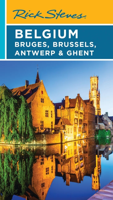 Rick Steves Belgium: Bruges, Brussels, Antwerp & Ghent - Ingram