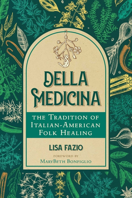 Della Medicina: The Tradition of Italian-American Folk Healing - Ingram