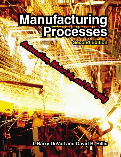 Manufacturing Processes: Automation, Materials, and Packaging - Ingram
