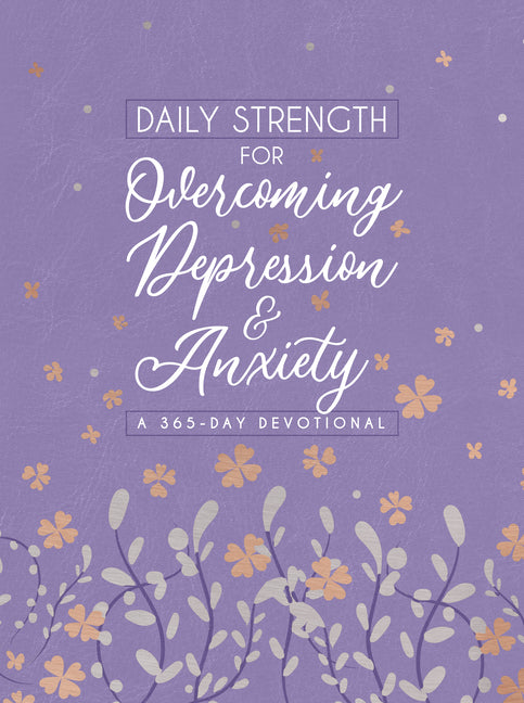 Daily Strength for Overcoming Depression & Anxiety: A 365-Day Devotional - Ingram