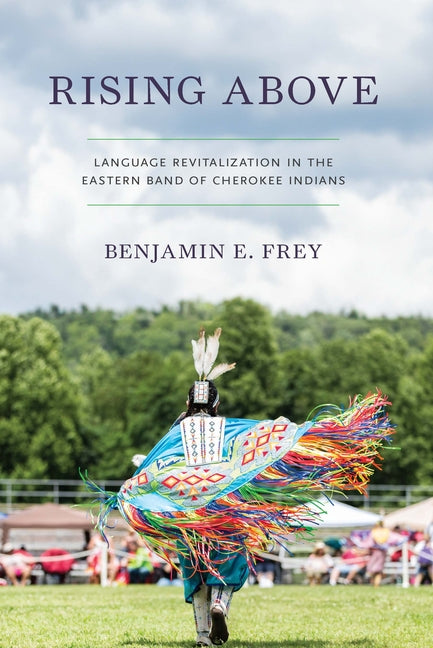 Rising Above: Language Revitalization in the Eastern Band of Cherokee Indians - Ingram