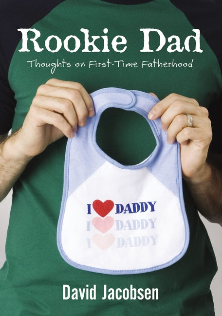 Rookie Dad: Thoughts on First-Time Fatherhood - Ingram