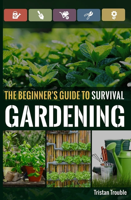 Beginner's Guide to Survival Gardening: The Beginner's Guide to Survival Gardening - Ingram