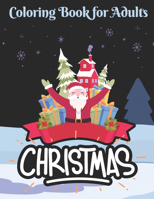Christmas coloring book for adults: Adult Coloring Book Featuring Festive and Beautiful Christmas Scenes - Ingram