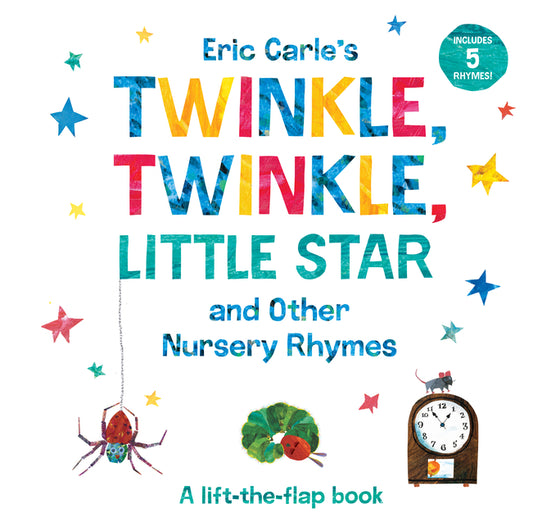 Eric Carle's Twinkle, Twinkle, Little Star and Other Nursery Rhymes: A Lift-The-Flap Book - Ingram