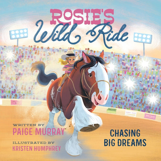 Rosie's Wild Ride: Chasing Big Rodeo Dreams - Ingram