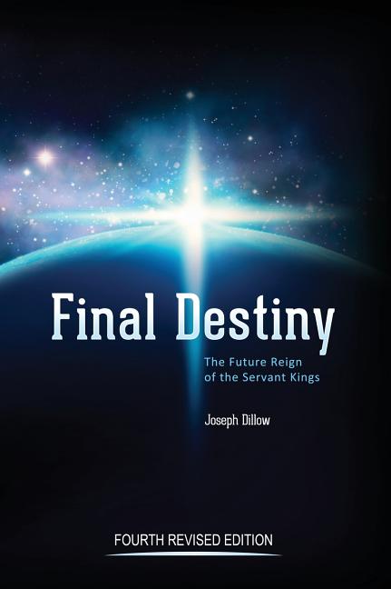 Final Destiny: The Future Reign of The Servant Kings: Fourth Revised Edition (Edition) - Ingram