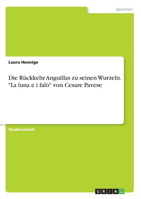 Rückkehr Anguillas zu seinen Wurzeln. "La luna e i falò" von Cesare Pavese - Ingram