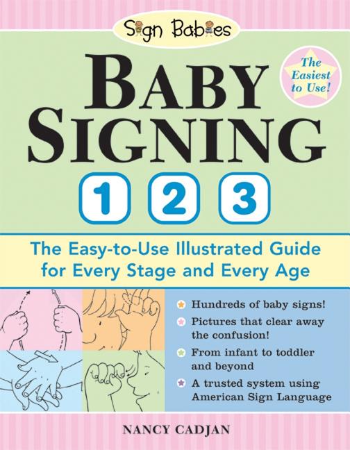 Baby Signing 1-2-3: The Easy-To-Use Illustrated Guide for Every Stage and Every Age - Ingram