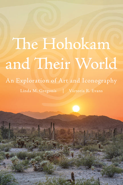 Hohokam and Their World: An Exploration of Art and Iconography - Ingram