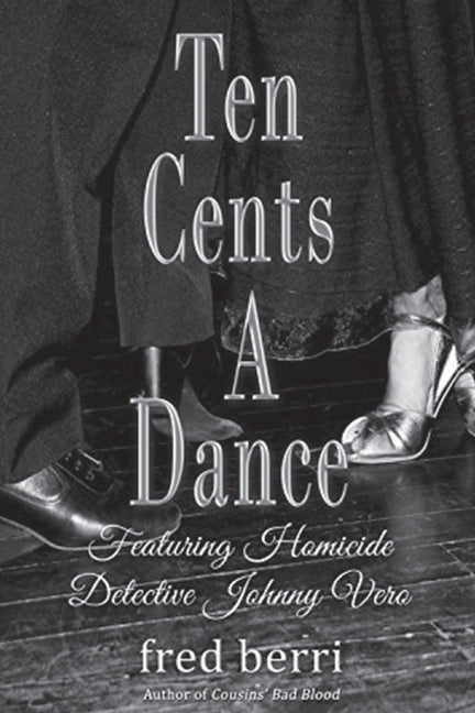 Ten Cents A Dance: Featuring Homicide Detective Johnny Vero - Ingram