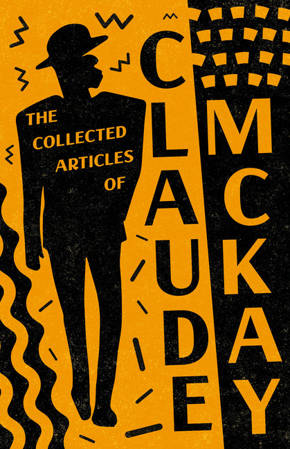 Collected Articles of Claude McKay - Ingram