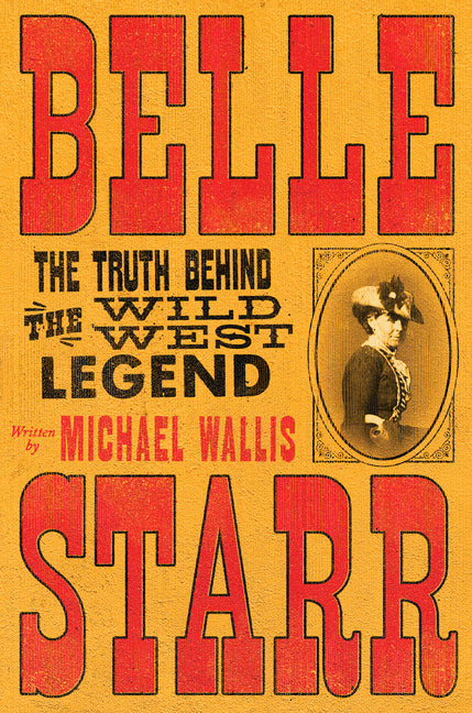 Belle Starr: The Truth Behind the Wild West Legend - Ingram