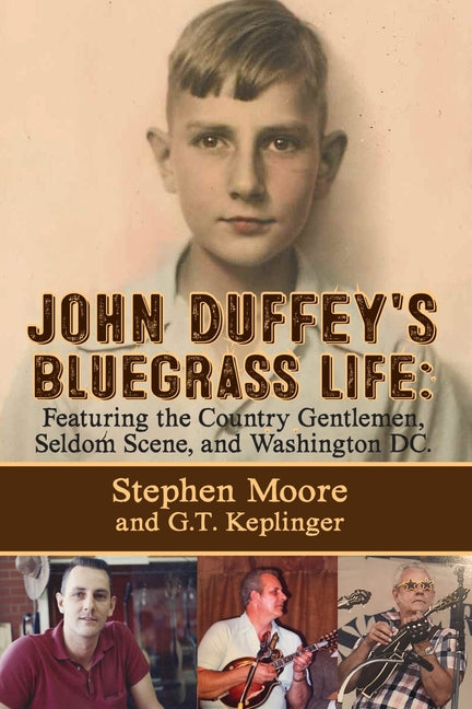 John Duffey's Bluegrass Life: FEATURING THE COUNTRY GENTLEMEN, SELDOM SCENE, AND WASHINGTON, D.C. - Second Edition - Ingram