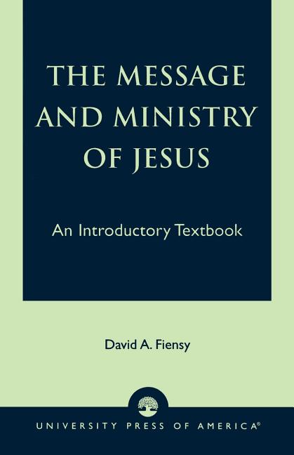 Message and Ministry of Jesus: An Introductory Textbook - Ingram