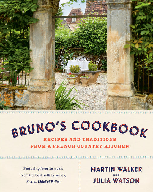 Bruno's Cookbook: Recipes and Traditions from a French Country Kitchen - Ingram