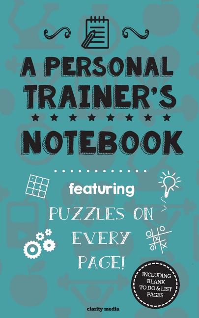 Personal Trainer's Notebook: Featuring 100 puzzles - Ingram