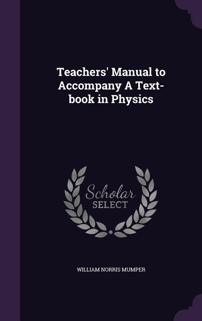 Teachers' Manual to Accompany A Text-book in Physics - Ingram